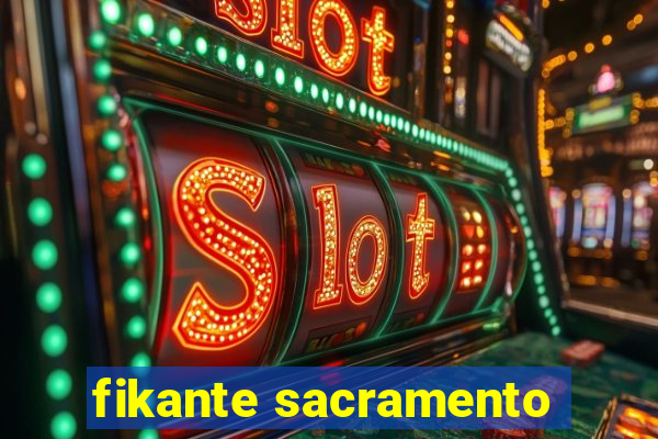 fikante sacramento